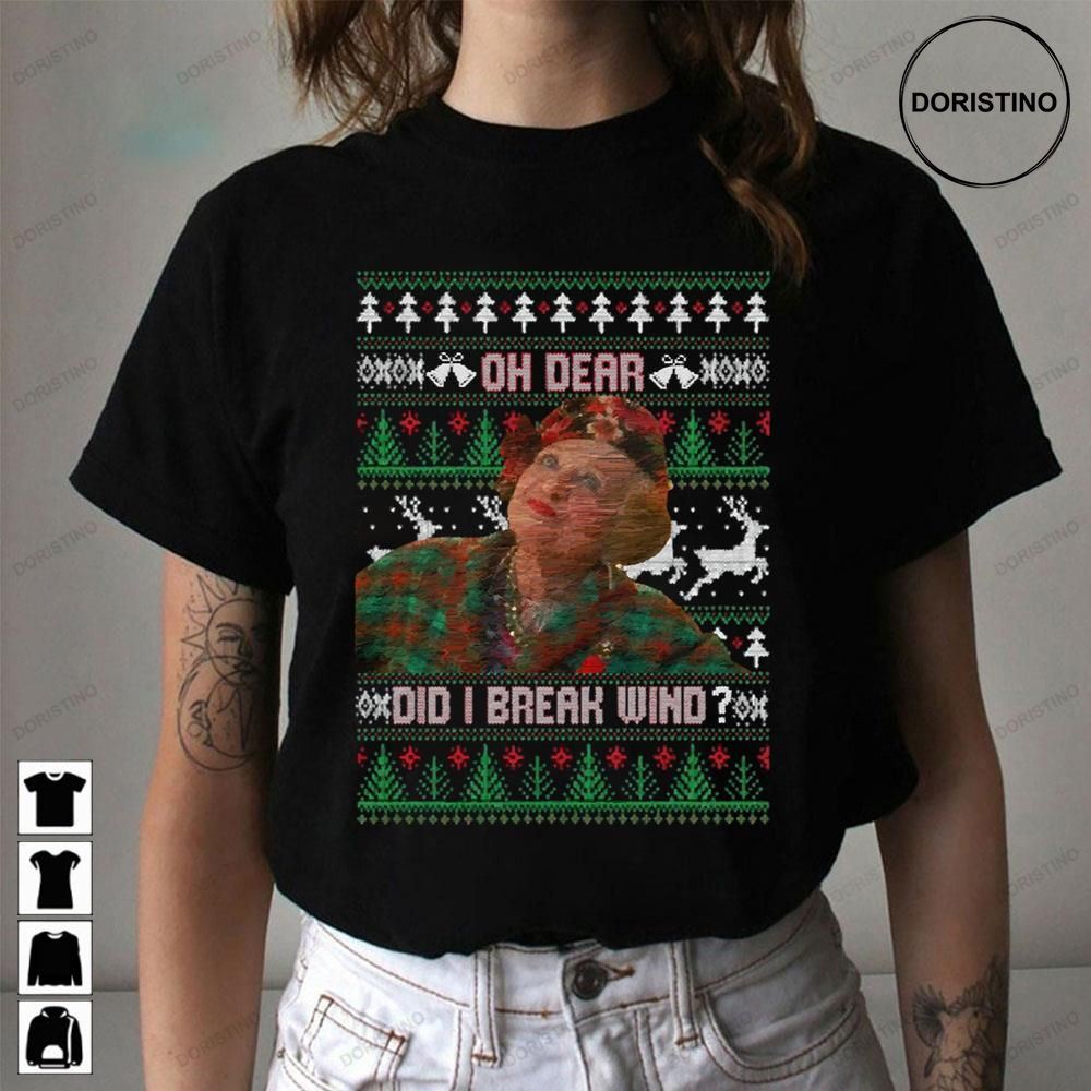 Aunt Bethany Oh Dear Did I Break Wind Funny Christmas Movie Limited Edition T-shirts